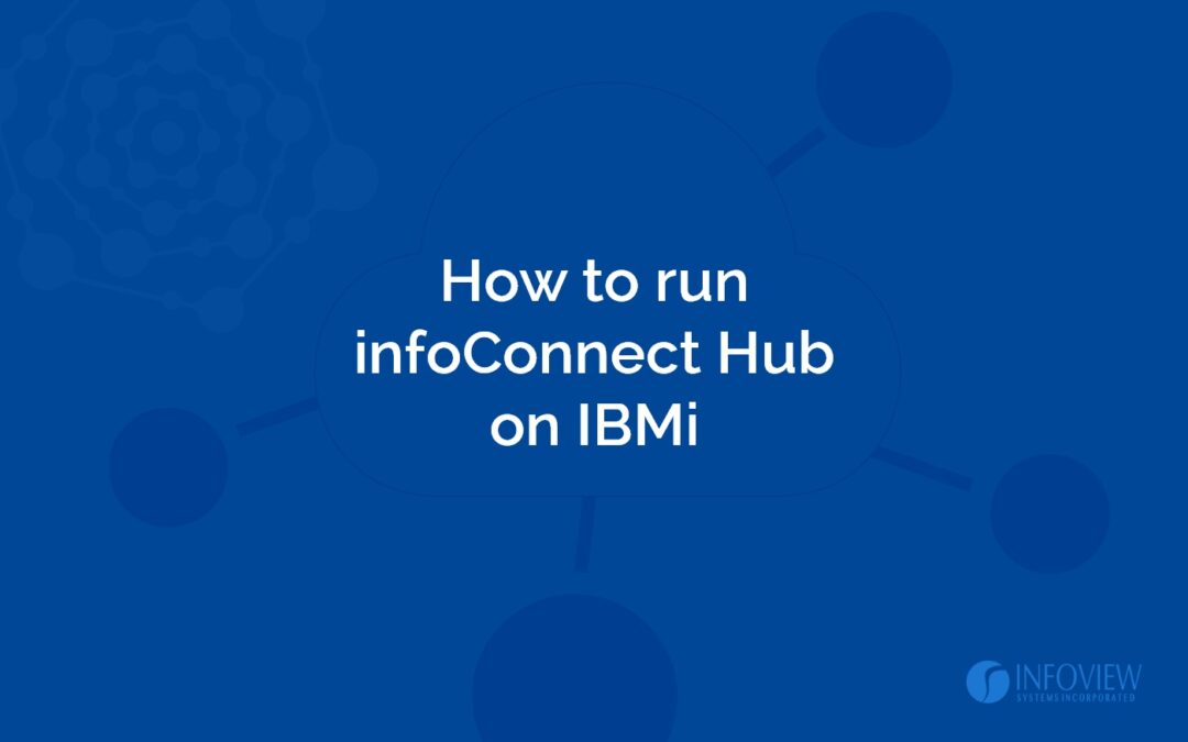 How to run infoConnect Hub on IBMi